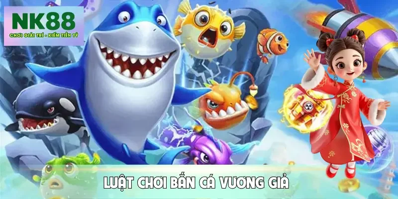 ban-ca-vuong-gia-luat-choi