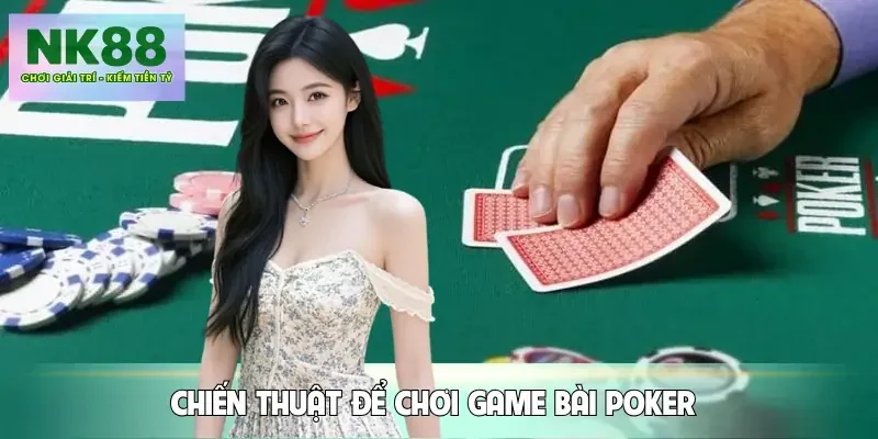 cach-choi-bai-poker-chien-thuat