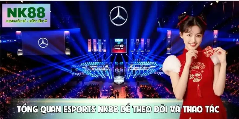 esports-nk88-tong-quan