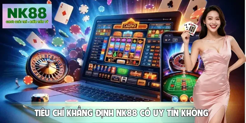 nk88-co-uy-tin-khong-tieu-chi
