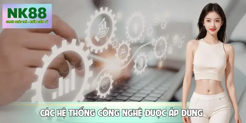 nk88-he-thong-cong-nghe