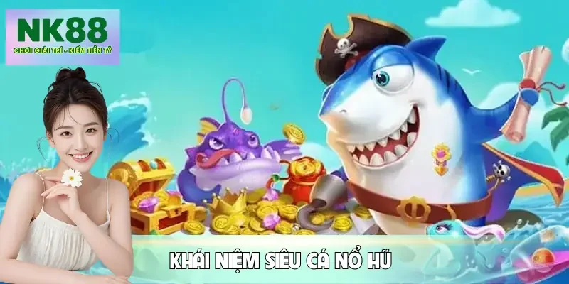 sieu-ca-no-hu-khai-niem